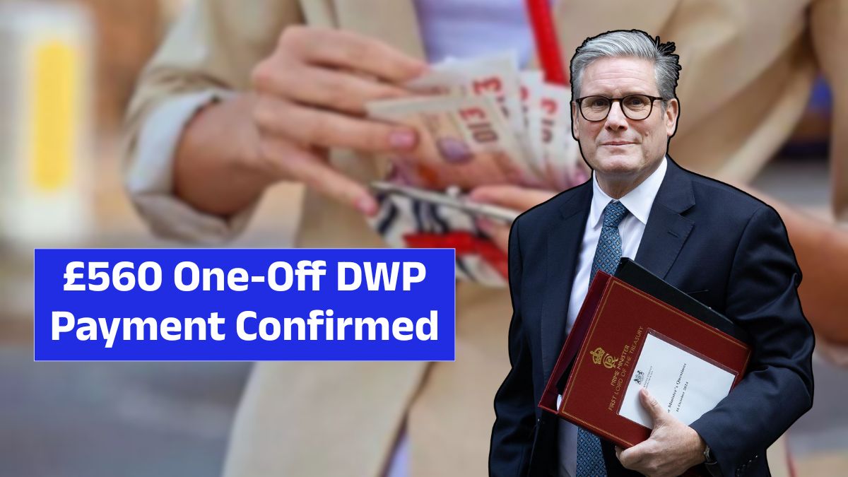 £560 One-Off DWP Payment Confirmed