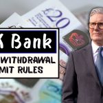 UK Bank New Withdrawal Limit Rules