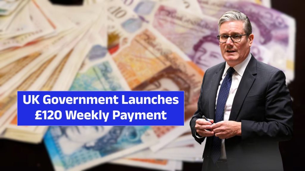 UK Government Launches £120 Weekly Payment